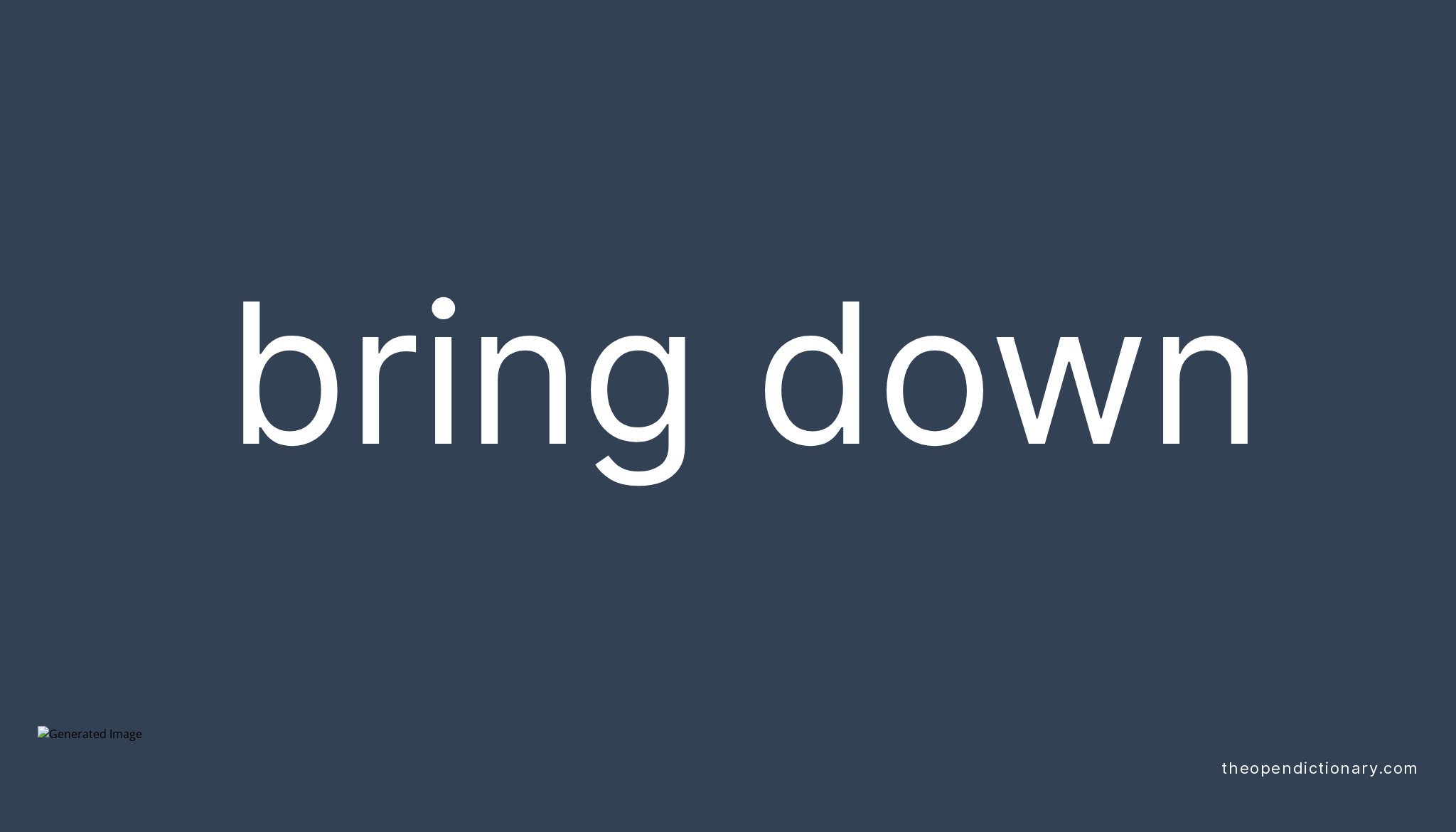 BRING DOWN Phrasal Verb BRING DOWN Definition Meaning And Example